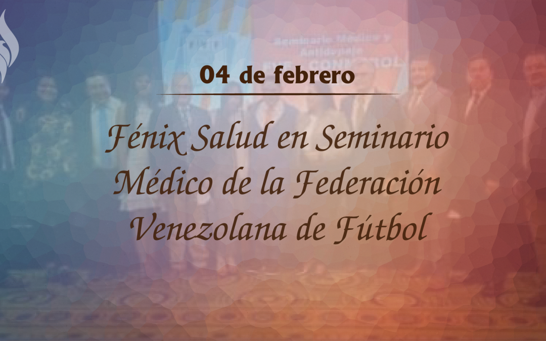 Fénix Salud en Seminario Medico de la Federación Venezolana de Fútbol