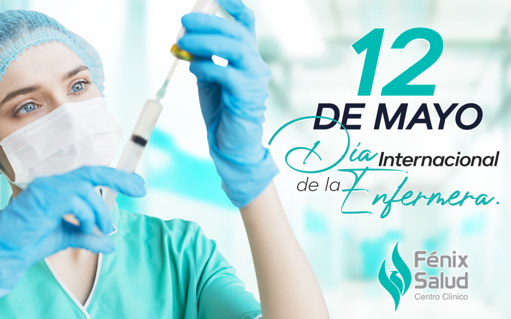 Día Internacional de la Enfermera Centro Clínico Fenix Salud