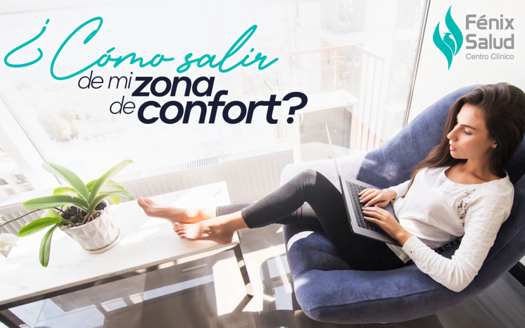 ¿Cómo salir de mi zona de confort?, zona de confort, ¿cómo puedo salir de mi zona de confort?, consejos para salir de mi zona de confort, recomendaciones para salir de mi zona de confort