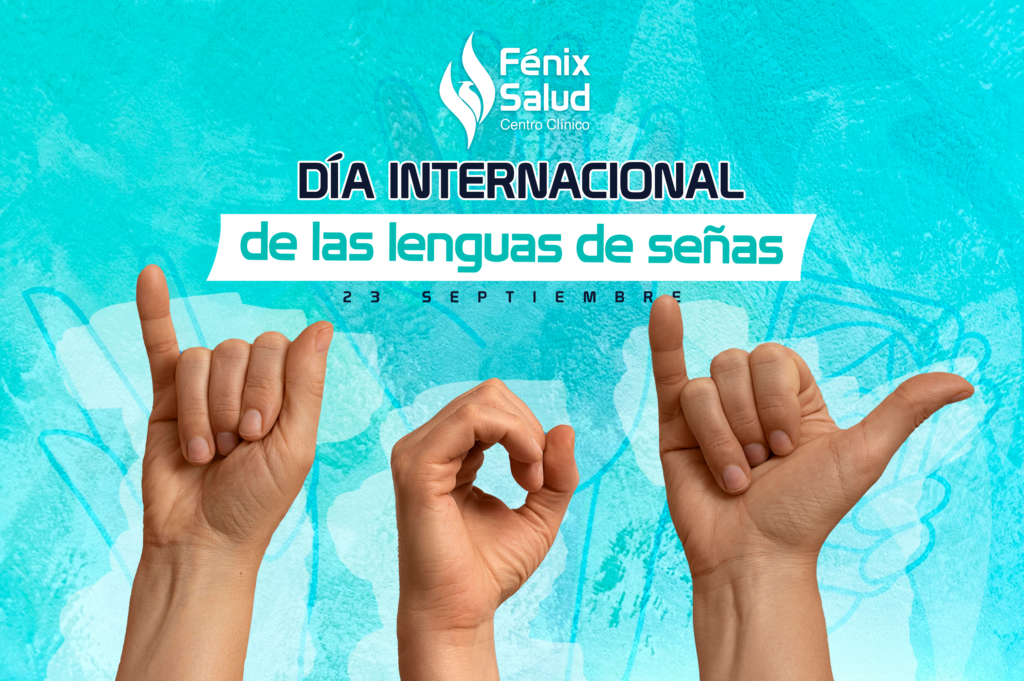 Día Internacional De Las Lenguas De Señas Centro Clínico Fenix Salud 9920